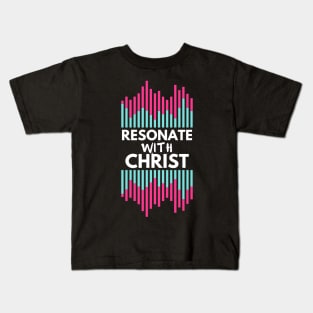 Resonate with Christ Christian Design Kids T-Shirt